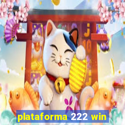 plataforma 222 win